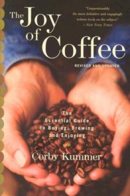The Joy of Coffee: The Essential Guide to Buying, Brewing, and Enjoying - - GOOD