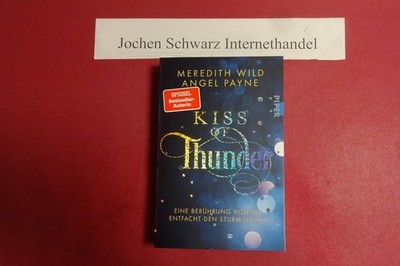 Kiss of thunder. Kara und Maximus ; 1 Wild, Meredith, Angel Payne und Richard Be