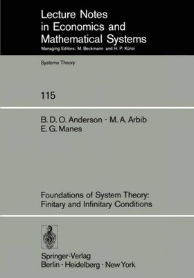 Foundations of System Theory: Finitary and Infinitary Conditions Brian D. O. And