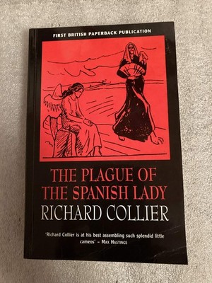 The Plague of the Spanish Lady: The Influenza Panademic of 1918-1919 - Colli...