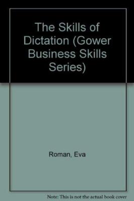 The Skills of Dictation (Gower Business Skills Series) Roman, Eva