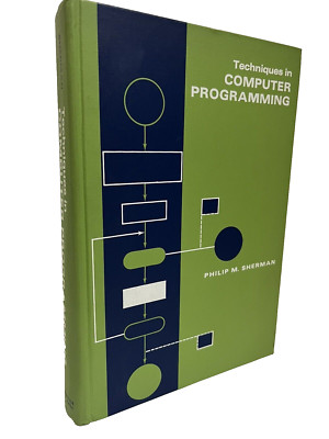 TECHNIQUES IN COMPUTER PROGRAMMING BY PHILIP M. SHERMAN 1970 HARDCOVER JB41