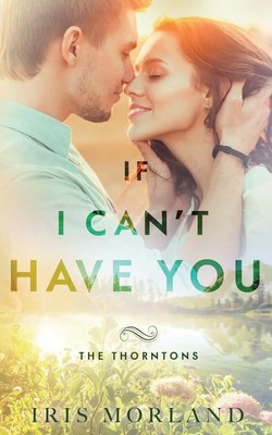 Iris Morland | If I Can't Have You | Taschenbuch | Englisch (2017)