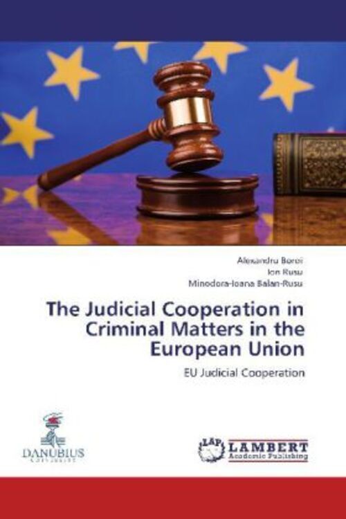 Thumbnail - Alexandru Boroi (u. A.) | The Judicial Cooperation In Criminal Matters