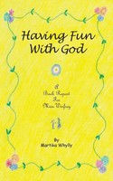 Martika Whylly | Having Fun With God | Taschenbuch | Englisch (2014)