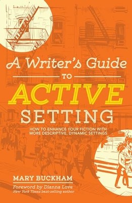Buckham - A Writer's Guide to Active Setting  How to Enhance Your Fict - E555z