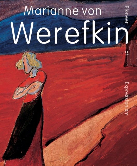 Marianne von Werefkin: Pioneer of Expressionism, Bormann, Van-Bormann, Folin+- - Image 2