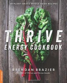 The Thrive Energy Cookbook: 150 Functional, Plant-B... | Buch | Zustand sehr gut