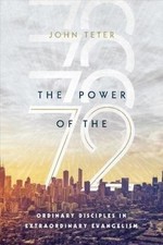 John Teter The Power of the 72 – Ordinary Disciples in Extraordinary (Paperback)