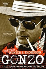 Gonzo: The Life of Hunter S. Thompson by Jann S Wenner: New