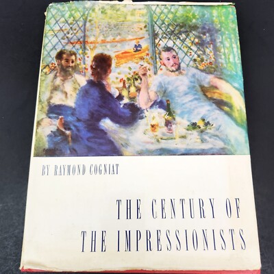 The Century of the Impressionists by Raymond Cogniat Large Vintage Hardcover dj