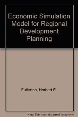 Economic Simulation Model for Regional Development Planning, Prescott, Fullerton