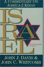 Israel From Conquest to Exile: A Commentary on Joshua-2 Kings, Whitcomb, John C.