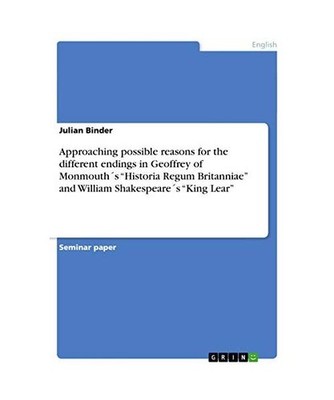 Approaching possible reasons for the different endings in Geoffrey of Monmouth´