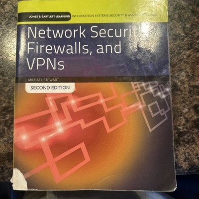 Network Security, Firewalls, and VPNs by Stewart, J Michael Second Edition 