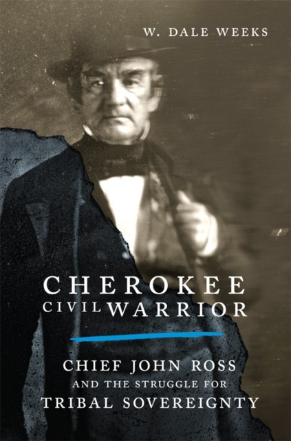Cherokee Civil Warrior by W. Dale Weeks HARDBACK 9780806191577