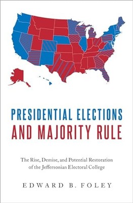 Presidential Elections and Majority Rule: The Rise, Demise, and Potential Resto