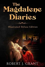 The Magdalene Diaries (Illustrated Deluxe Edition): Inspired by the readings of,