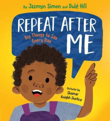 Repeat After Me: Big Things to Say Every Day by Jazmyn Simon: Used