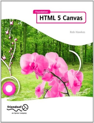 Foundation HTML5 Leinwand: für Spiele und Unterhaltung Taschenbuch
