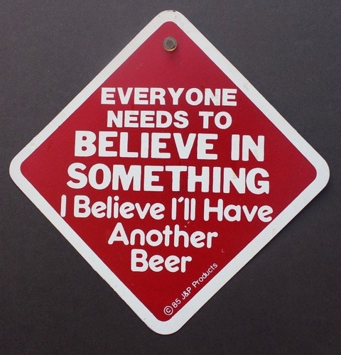 Vtg "Everyone Needs To Believe In Somthing" Funny Suction Cup Car Decal Sign