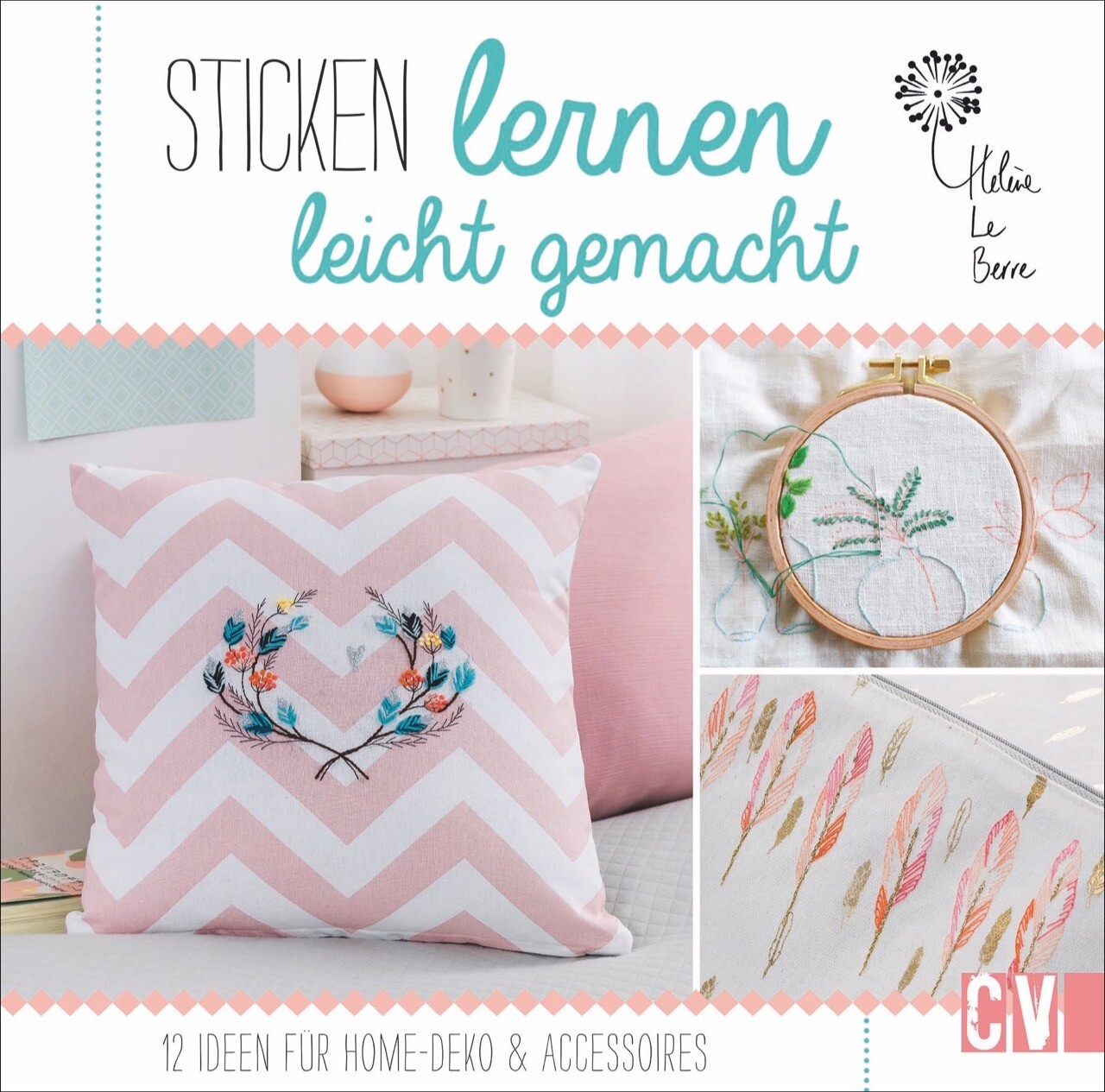 Thumbnail - Hélène Le Berre; Katrin Korch / Sticken Lernen Leicht Gemacht