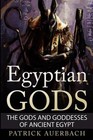 Egyptian Gods : The Gods and Goddesses of Ancient Egypt, Paperback by Auerbac...