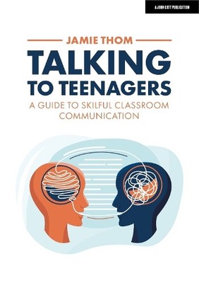 Jamie Thom Talking to Teenagers: A guide to skilful classroom comm (Taschenbuch)