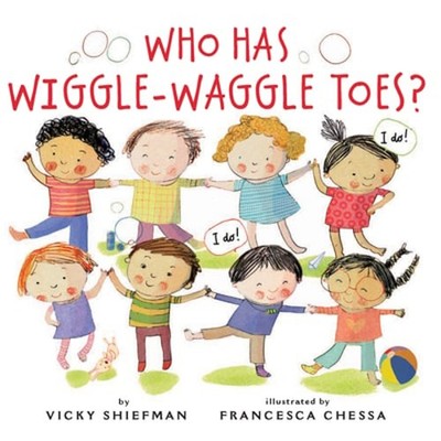Who Has Wiggle-Waggle Toes? by Vicky Shiefman: Used