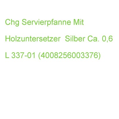 Chg Servierpfanne Mit Holzuntersetzer Silber 337-01 (4008256003376)