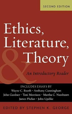 Ethics, Literature, and Theory: An Introductory Reader by Wayne C. Booth (Englis