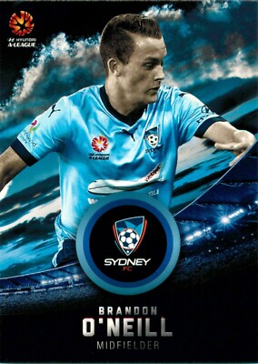 2016 2017 SYDNEY FC A-League Card BRANDON O'NEILL