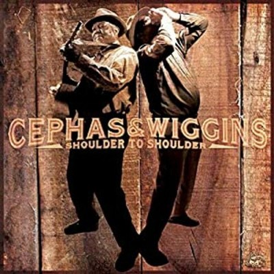 John / Phil Wiggins Cephas Shoulder To Shoulder Music CDs New