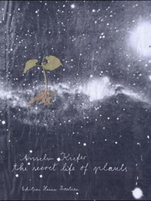 The Secret Life of Plants | Anselm Kiefer | deutsch