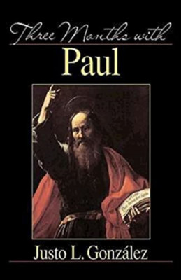 Three Months with Paul - Paperback NEW Gonzalez, Justo 26 Sep 2006