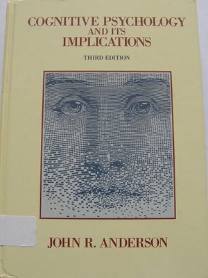 Cognitive Psychology and Its Implications (A Ser by Anderson, John R. 071672085X