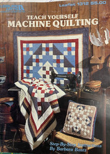 TEACH YOURSELF MACHINE QUILTING, LEAFLET 1312 BY BARBARA BAATZ FOR LEISURE ARTS