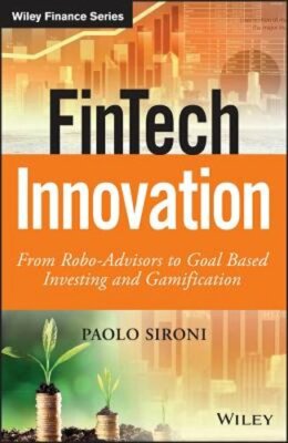 FinTech Innovation: From Robo-Advisors to Goal Based Investing and Gamification