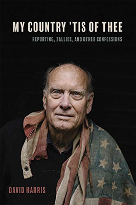 My Country 'Tis of Thee: Reporting, Sallies, and Other  - Hardback NEW Harris, D