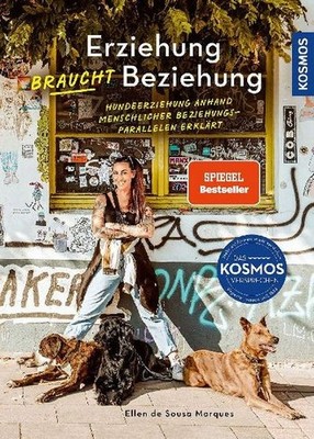 Ellen de Sousa Marques / Erziehung braucht Beziehung: Hundeerziehung anhand  ...