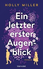 Ein letzter erster Augenblick von Holly Miller (2021, Taschenbuch)