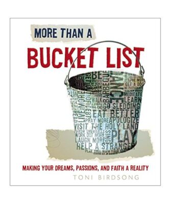 More Than a Bucket List: Making Your Dreams, Passions, and Faith a Reality, Thom