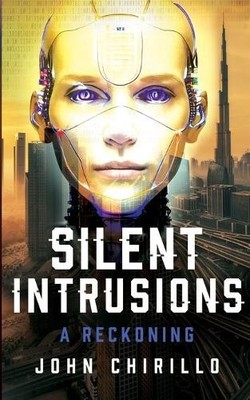 Silent Intrusions: A Reckoning By John Chirillo - New Copy - 9798349340369
