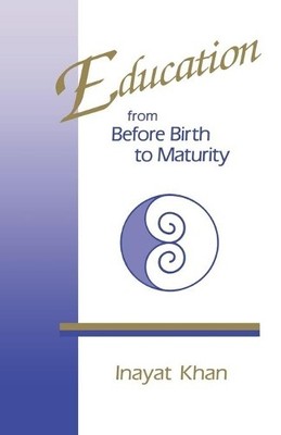 Hazrat Inayat Khan Education from Before Birth to Maturity (Paperback)