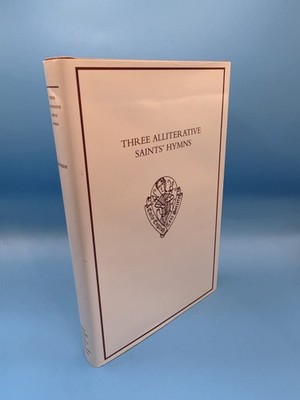 Three Alliterative Saints' Hymns: Late Middle English Stanzaic Poems (Early En..