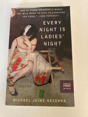 Every Night Is Ladies' Night  by Michael Jaime-Becerra (2005) Advance Proof ARC