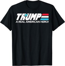 Funny Trump A Real American Hero - President 2D T-SHIRT Father Day Gift US Size
