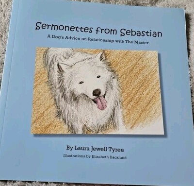 Sermonettes from Sebastian : A Dog's Advice on Relationship with the Master...
