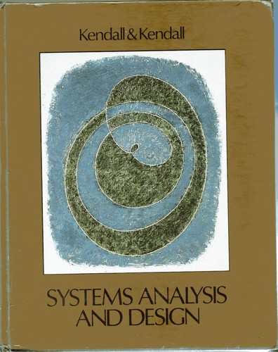 Systems analysis and design by Kenneth E. Kendall; Julie E. Kendall ...