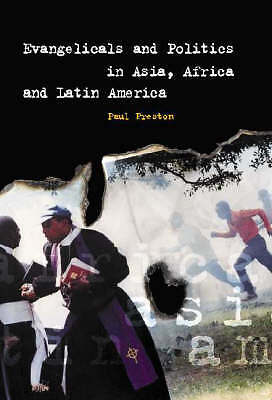 Evangelicals and Politics in Asia, Africa and Latin America Freston Hardback